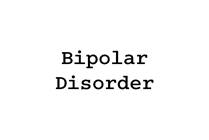 Bipolar Disorder